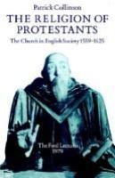 The religion of Protestants : the church in English society, 1559-1625 /