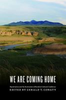 We are coming home! : repatriation and the restoration of Blackfoot cultural confidence /