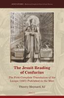 The Jesuit reading of Confucius : the first complete translation of the Lunyu (1687) published in the West /