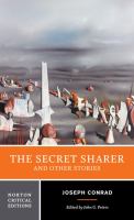 The secret sharer and other stories : authoritative texts, backgrounds and contexts criticism /