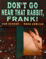 Don't go near that rabbit, Frank! /