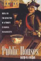 In public houses : drink & the revolution of authority in colonial Massachusetts /