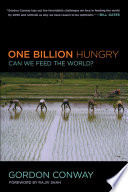 One billion hungry : can we feed the world? /
