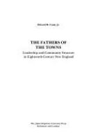The fathers of the towns : leadership and community structure in eighteenth-century New England /