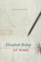 Elizabeth Bishop at work /