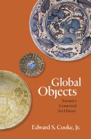 Global Objects : Toward a Connected Art History.
