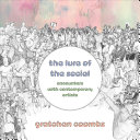 The lure of the social : encounters with contemporary artists /