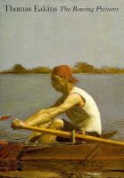 Thomas Eakins : the rowing pictures /