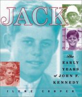 Jack : the early years of John F. Kennedy /