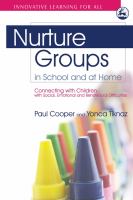 Nurture groups in school and at home : connecting with children with social, emotional and behavioural difficulties /