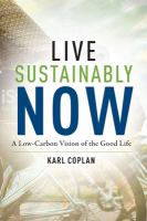 Live sustainably now : a low-carbon vision of the good life /