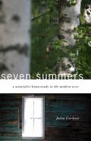Seven Summers A Naturalist Homesteads in the Modern West /