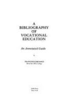 A bibliography of vocational education : an annotated guide /