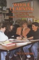 Whole learning : whole language and content in the upper elementary grades /