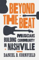 Beyond the beat : musicians building community in Nashville /