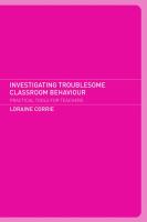Investigating troublesome classroom behaviour practical tools for teachers /