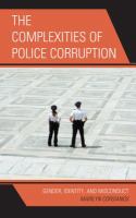 The Complexities of Police Corruption : Gender, Identity, and Misconduct.