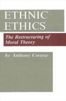Ethnic ethics : the restructuring of moral theory /