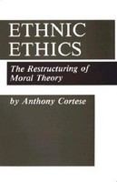 Ethnic ethics the restructuring of moral theory /
