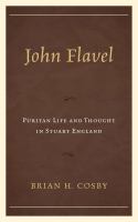 John Flavel : Puritan life and thought in Stuart England /