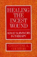 Healing the incest wound : adult survivors in therapy /