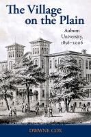 The Village on the Plain Auburn University, 1856-2006 /