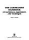 The laboratory handbook of materials, equipment, and technique /