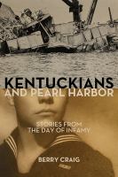 Kentuckians and Pearl Harbor : stories from the day of infamy /