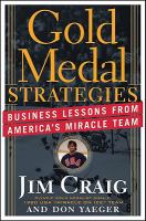 Gold medal strategies : business lessons from America's miracle team /