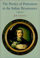The poetics of portraiture in the Italian Renaissance /
