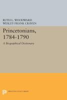Princetonians, 1784-1790 : a Biographical Dictionary /