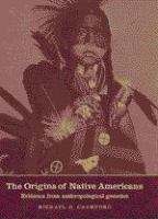 The origins of Native Americans : evidence from anthropological genetics /