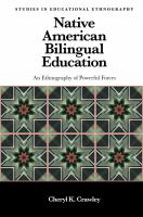 Native American bilingual education : an ethnography of powerful forces /