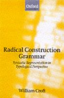 Radical construction grammar : syntactic theory in typological perspective /