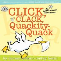 Click, clack, quackity-quack : an alphabetical adventure /