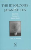 The ideologies of Japanese tea : subjectivity, transience and national identity /