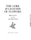 The lore & legends of flowers /