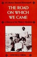 The road on which we came = Po'i pentun tammen kimmappeh : a history of the western Shoshone /