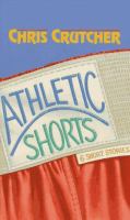 Athletic shorts : six short stories /