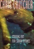 Staying fat for Sarah Byrnes : a novel /
