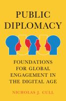 Public diplomacy : foundations for global engagement in the digital age /