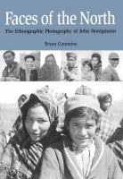 Faces of the north : the ethnographic photography of John Honigmann /