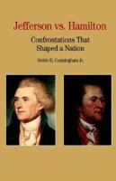 Jefferson vs. Hamilton : confrontations that shaped a nation /