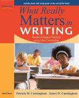 What really matters in writing : research-based practices across the elementary curriculum /