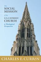 The social mission of the U.S. Catholic Church : a theological perspective /