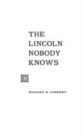 The Lincoln nobody knows /
