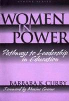 Women in power : pathways to leadership in education /