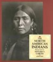 The North American Indians: a selection of photographs by Edward S. Curtis.
