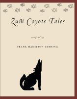 Zuñi coyote tales /