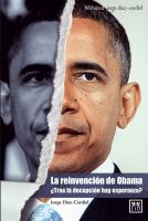 La reinvención de Obama : ¿Tras la decepción hay esperanza? /